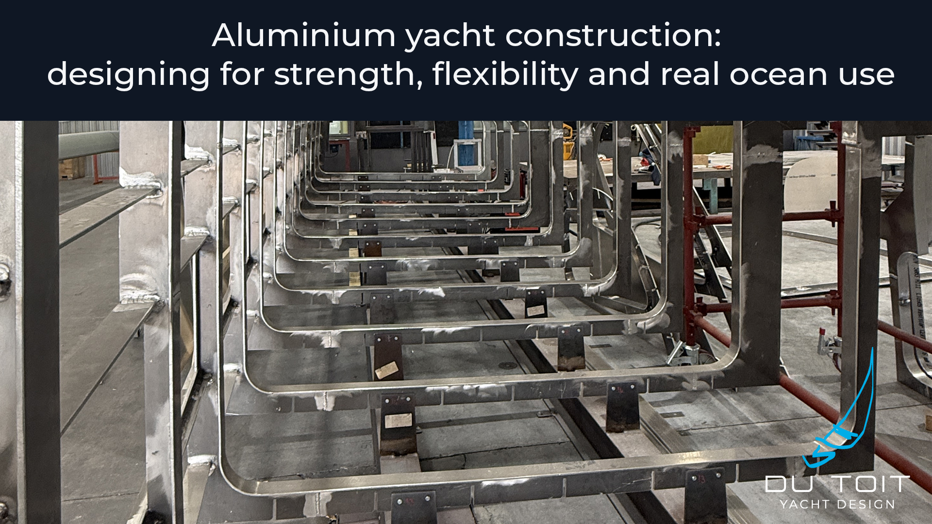 Technical article: Aluminium yacht construction: designing for strength, flexibility and real ocean use